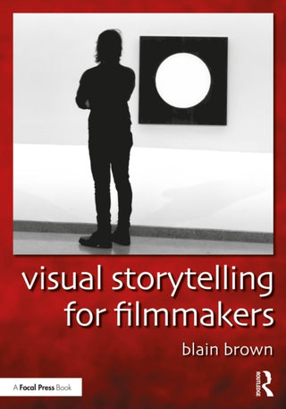 Cover image for 9781032414706 - Visual Storytelling for Filmmakers