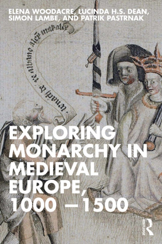 Cover image for 9781032418193 - Exploring Monarchy in Medieval Europe, 1000–1500
