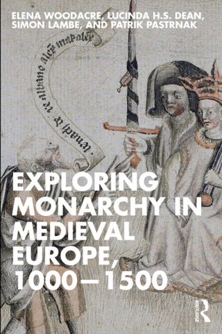 Cover image for 9781032418193 - Exploring Monarchy in Medieval Europe, 1000–1500