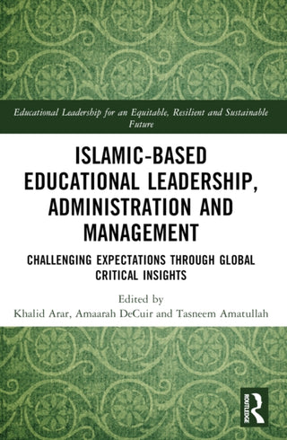 Cover image for 9781032418568 - Islamic-Based Educational Leadership, Administration and Management