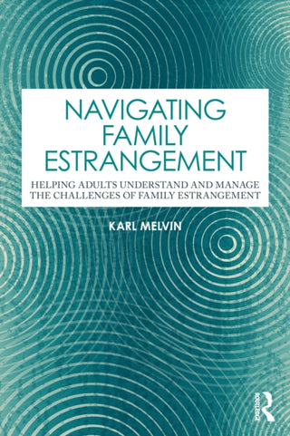 Cover image for 9781032423067 - Navigating Family Estrangement