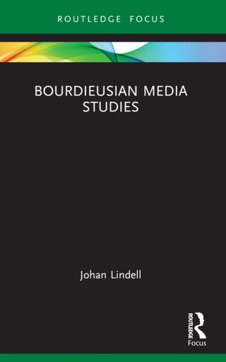 Cover image for 9781032427775 - Bourdieusian Media Studies