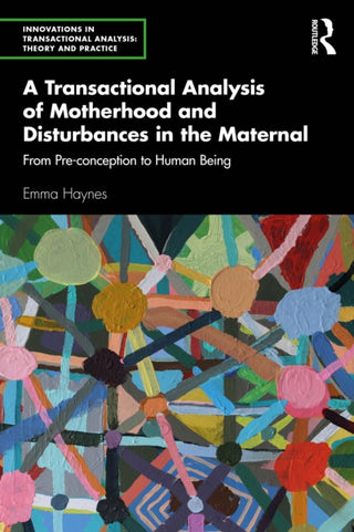 Cover image for 9781032431345 - A Transactional Analysis of Motherhood and Disturbances in the Maternal