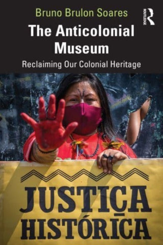 Cover image for 9781032437941 - The Anticolonial Museum