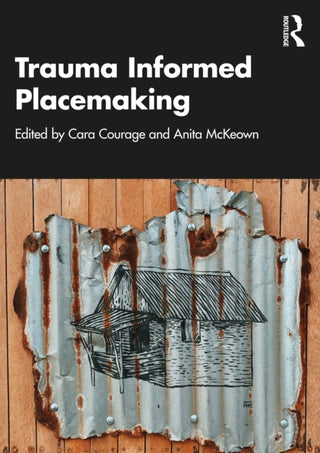 Cover image for 9781032443102 - Trauma Informed Placemaking