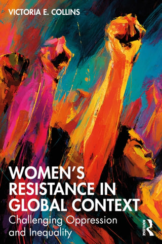 Cover image for 9781032443768 - Women’s Resistance in Global Context