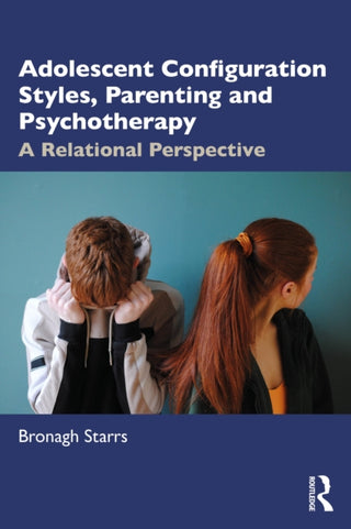 Cover image for 9781032447230 - Adolescent Configuration Styles, Parenting and Psychotherapy