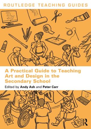 Cover image for 9781032455303 - A Practical Guide to Teaching Art and Design in the Secondary School