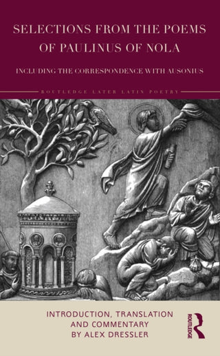 Supplemental image for 9781032458243 - Selections from the Poems of Paulinus of Nola, including the Correspondence with Ausonius