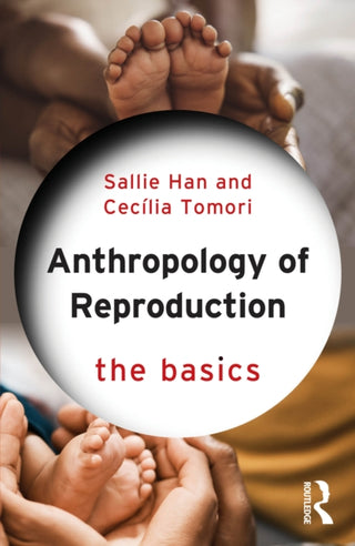 Cover image for 9781032459561 - Anthropology of Reproduction: The Basics