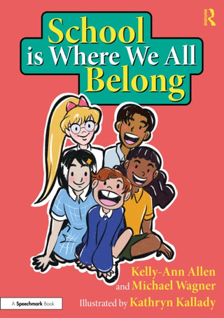 Cover image for 9781032465777 - School is Where We All Belong: A Story About Building a Sense of Belonging Outside of Home