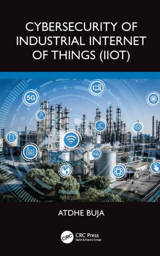 Cover image for 9781032467832 - Cybersecurity of Industrial Internet of Things (IIoT)
