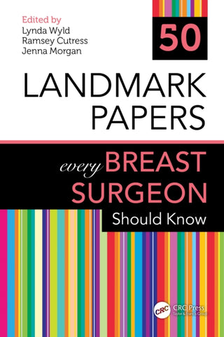 Supplemental image for 9781032471273 - 50 Landmark Papers every Breast Surgeon Should Know