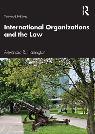 Cover image for 9781032472744 - International Organizations and the Law