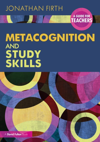 Cover image for 9781032480152 - Metacognition and Study Skills: A Guide for Teachers