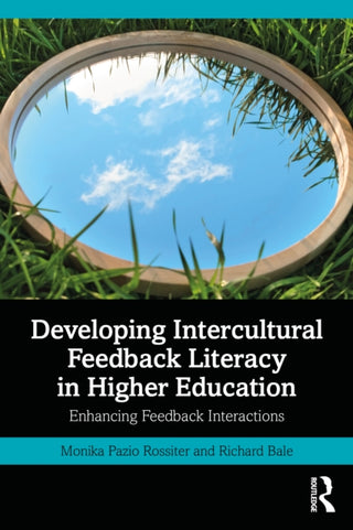 Cover image for 9781032500829 - Developing Intercultural Feedback Literacy in Higher Education
