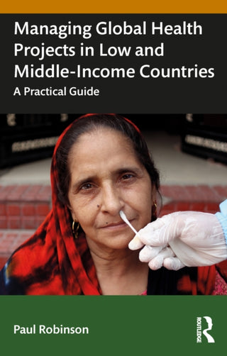 Cover image for 9781032505886 - Managing Global Health Projects in Low and Middle-Income Countries