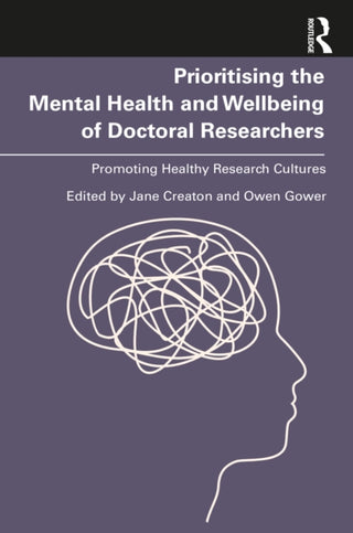 Cover image for 9781032516363 - Prioritising the Mental Health and Wellbeing of Doctoral Researchers