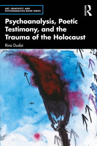 Cover image for 9781032517452 - Psychoanalysis, Poetic Testimony and the Trauma of the Holocaust