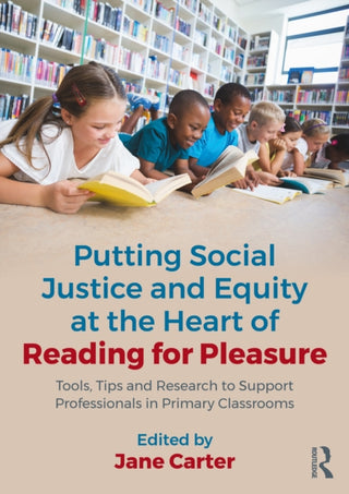 Supplemental image for 9781032530529 - Putting Social Justice and Equity at the Heart of Reading for Pleasure