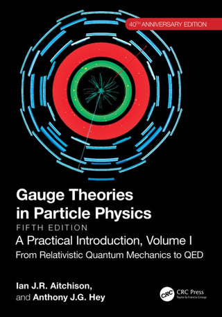 Cover image for 9781032531748 - Gauge Theories in Particle Physics, 40th Anniversary Edition: A Practical Introduction, Volume 1