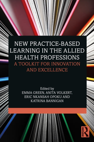 Cover image for 9781032533827 - New Practice-based Learning in the Allied Health Professions