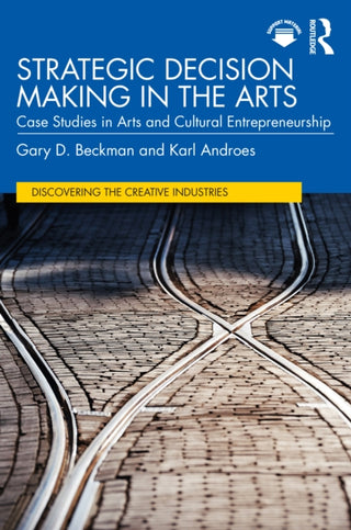 Cover image for 9781032539577 - Strategic Decision Making in the Arts