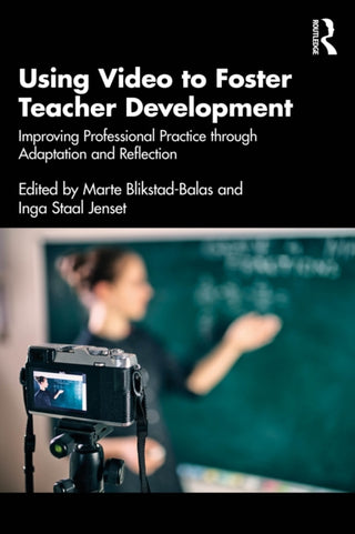Cover image for 9781032547688 - Using Video to Foster Teacher Development