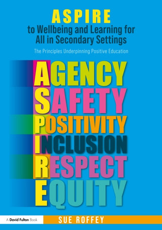 Cover image for 9781032549514 - ASPIRE to Wellbeing and Learning for All in Secondary Settings