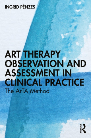 Cover image for 9781032549613 - Art Therapy Observation and Assessment in Clinical Practice
