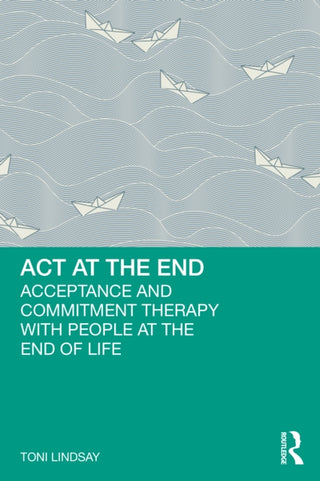 Cover image for 9781032556161 - ACT at the End