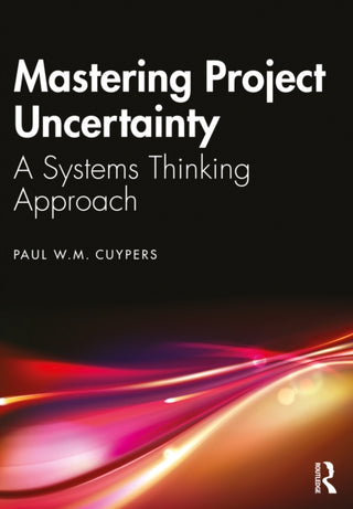 Cover image for 9781032557274 - Mastering Project Uncertainty