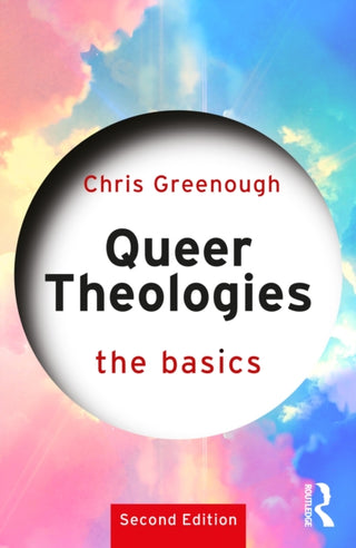 Cover image for 9781032563350 - Queer Theologies: The Basics