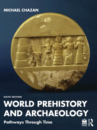 Cover image for 9781032565903 - World Prehistory and Archaeology