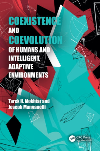 Cover image for 9781032568829 - Coexistence and Coevolution of Humans and Intelligent, Adaptive Environments