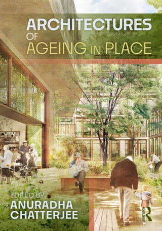 Cover image for 9781032571188 - Architectures of Ageing in Place