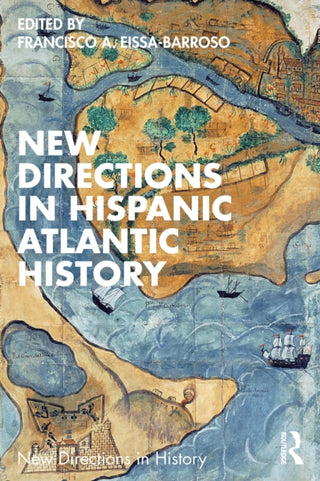 Cover image for 9781032575117 - New Directions in Hispanic Atlantic History