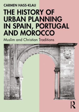 Cover image for 9781032575988 - The History of Urban Planning in Spain, Portugal and Morocco