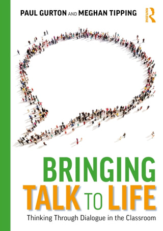 Cover image for 9781032586793 - Bringing Talk to Life: Thinking Through Dialogue in The Classroom