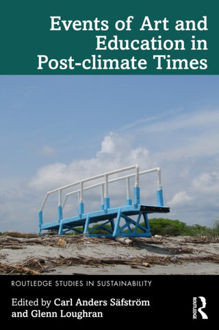 Cover image for 9781032586830 - Events of Art and Education in Post-climate Times