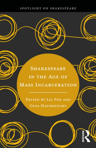Cover image for 9781032588339 - Shakespeare in the Age of Mass Incarceration