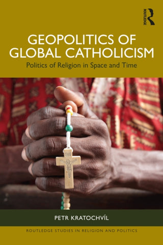 Cover image for 9781032599472 - Geopolitics of Global Catholicism