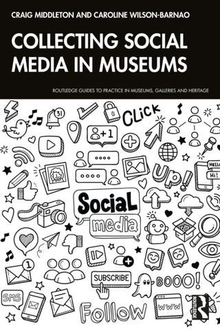 Cover image for 9781032606354 - Collecting Social Media in Museums