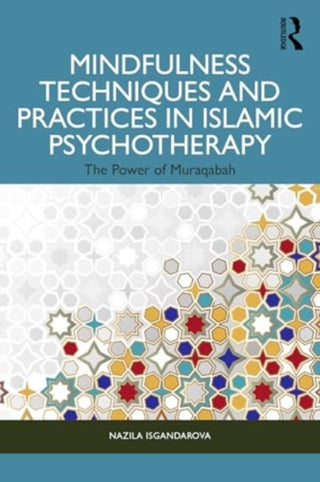 Cover image for 9781032623498 - Mindfulness Techniques and Practices in Islamic Psychotherapy