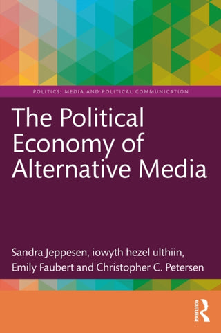 Cover image for 9781032636375 - The Political Economy of Alternative Media