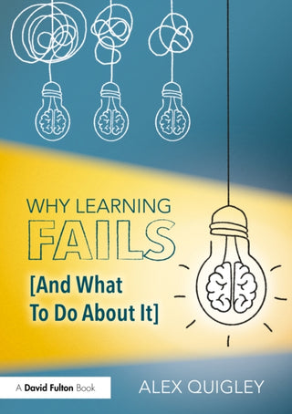 Cover image for 9781032648767 - Why Learning Fails (And What To Do About It)