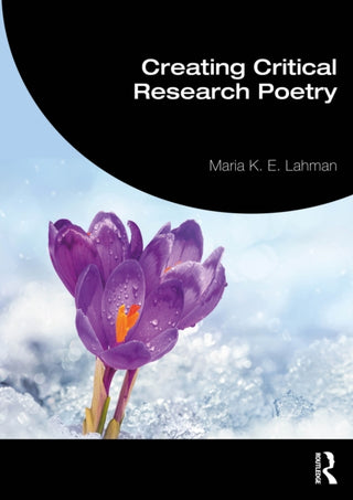 Cover image for 9781032656069 - Creating Critical Research Poetry