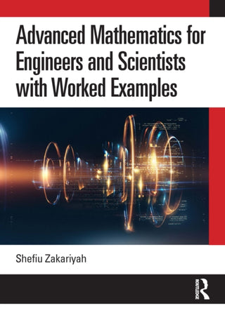 Cover image for 9781032663272 - Advanced Mathematics for Engineers and Scientists with Worked Examples