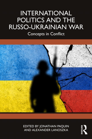 Cover image for 9781032670409 - International Politics and the Russo-Ukrainian War