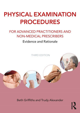 Cover image for 9781032687360 - Physical Examination Procedures for Advanced Practitioners and Non-Medical Prescribers